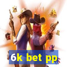 6k bet pp